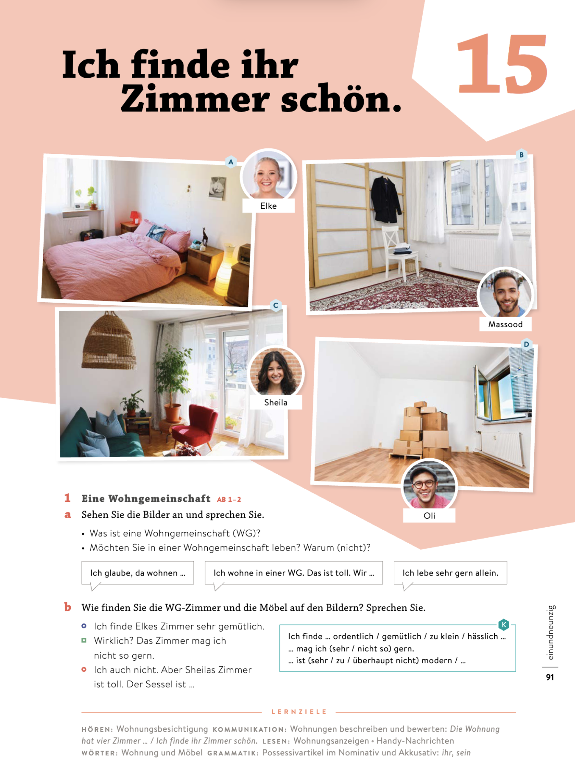 Ich finde ihr Zimmer schön.